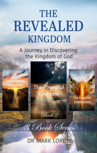 Mark Loretz: The Powerful Kingdom - Book 2 (The Revealed Kingdom 3-Book Series)
