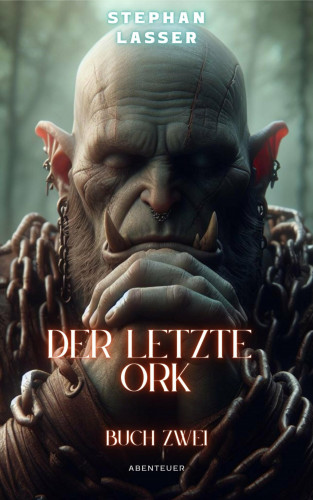 Stephan Lasser: Der letzte Ork