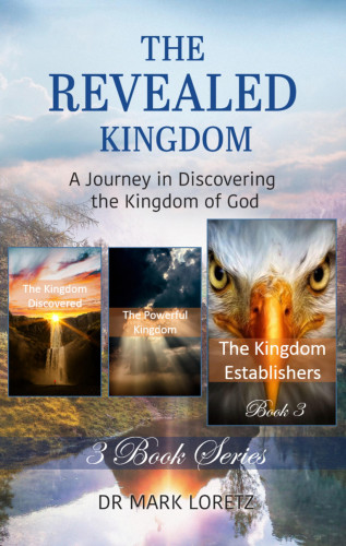 Mark Loretz: The Kingdom Establishers - Book 3 (The Revealed Kingdom 3-Book Series)