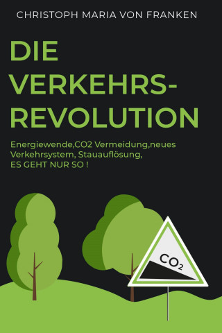 Christoph Maria von Franken: Die Verkehrsrevolution