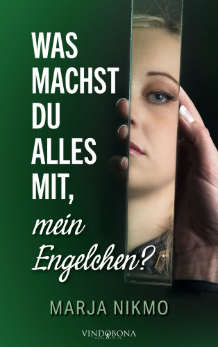 Marja Nikmo: Was machst du alles mit, mein Engelchen?
