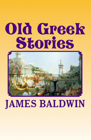James Baldwin: Old Greek Stories