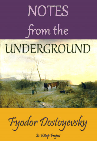 Fyodor Dostoyevsky, Constance Garnett: Notes from the Underground