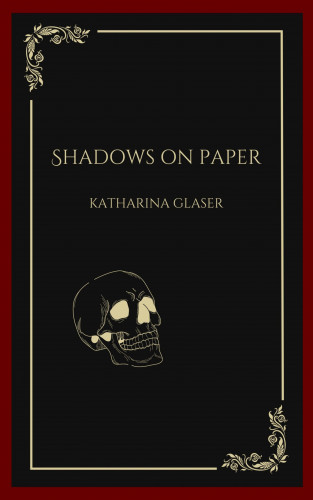 Katharina Glaser: Shadows On Paper