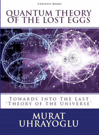 Murat Uhrayoglu: Quantum Theory of the Lost Eggs