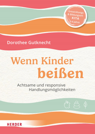 Dorothee Gutknecht: Wenn Kinder beißen