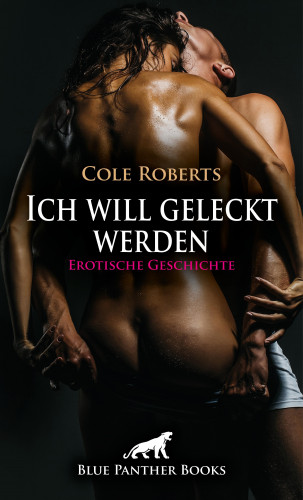 Cole Roberts: Ich will geleckt werden | Erotische Geschichte