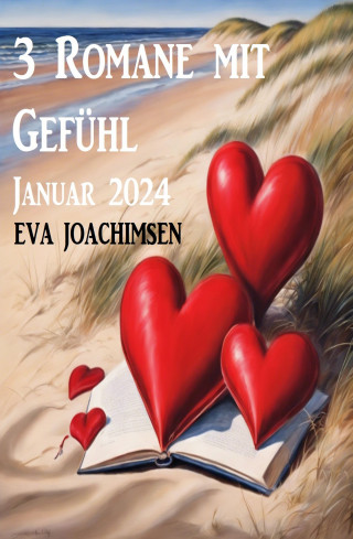 Eva Joachimsen: 3 Romane mit Gefühl Januar 2024