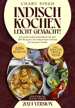 Charu Singh: Indisch kochen leicht gemacht!