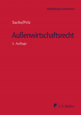 Tobias Valentin Abersfelder, Regan K. Alberda, Katrin Arend, John Barker, Brian D. Frey, Kay C. Georgi, Kay Höft, Stefan Huber, Peter Lewisch, Christian Pelz, Nicolas Raschauer, Bärbel Sachs, Sven Sattler, Johannes Schäffer, Joachim Schrey, Manuel Schwab, Sebastian Thess, Martin Vogt, Arne Ziervogel: Außenwirtschaftsrecht