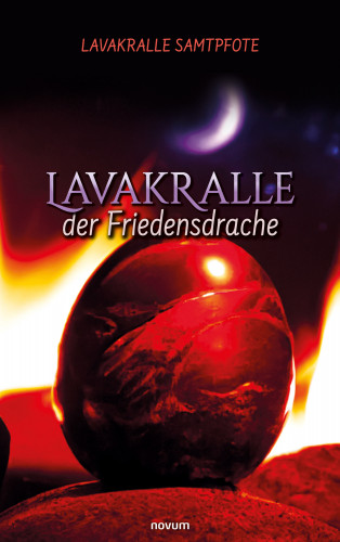 Lavakralle Samtpfote: Lavakralle - der Friedensdrache