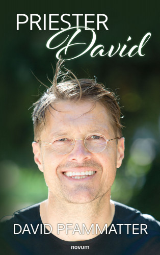 David Pfammatter: Priester David