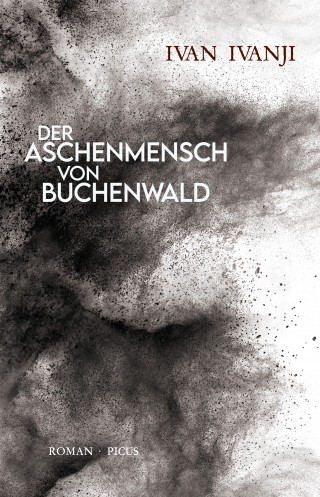 Ivan Ivanji: Der Aschenmensch von Buchenwald