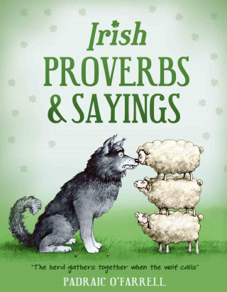 Padraic O'Farrell: Irish Proverbs and Sayings