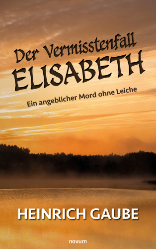 Heinrich Gaube: Der Vermisstenfall Elisabeth