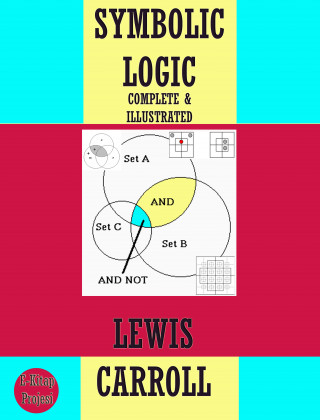 Lewis Carroll: Symbolic Logic