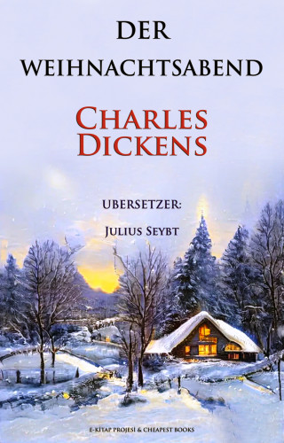 Charles Dickens: Der Weihnachtsabend