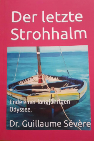 Dr.med. Guillaume René Sévère: Der letzte Strohhalm.