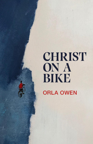 Orla Owen: CHRIST ON A BIKE