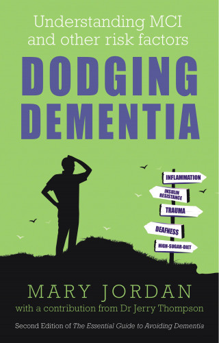 Mary Jordan, Jerry Thompson: Dodging Dementia: Understanding MCI and other risk factors