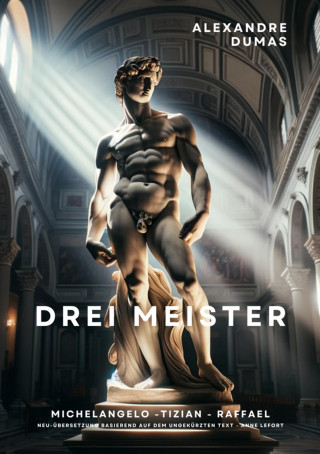Alexandre Dumas: Drei Meister