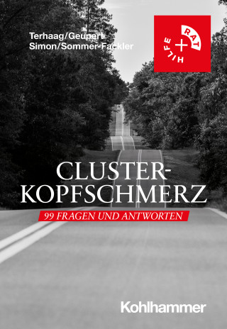 Jakob C. Terhaag, Ramona Geupert, Johanna Simon, Andrea Sommer-Fackler: Clusterkopfschmerz: 99 Fragen und Antworten