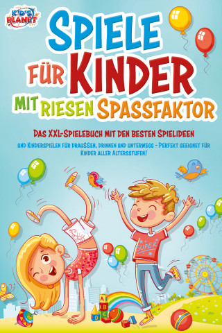 Lisa Malua: Spiele für Kinder mit riesigem Spaßfaktor: Das XXL-Spielebuch mit den besten Spielideen und Kinderspielen für draußen, drinnen und unterwegs - Perfekt geeignet für Kinder aller Altersstufen!