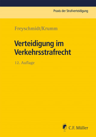 Uwe Freyschmidt, Carsten Krumm: Verteidigung im Verkehrsstrafrecht