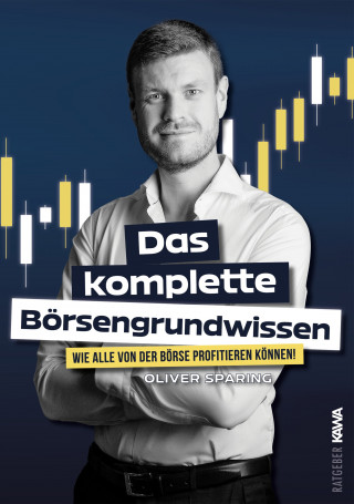 Oliver Sparing: Das komplette Börsengrundwissen