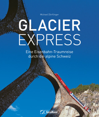 Michael Dörflinger: Glacier Express