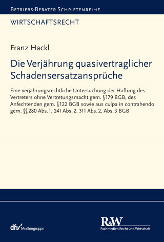 Franz Hackl: Die Verjährung quasivertraglicher Schadensersatzansprüche