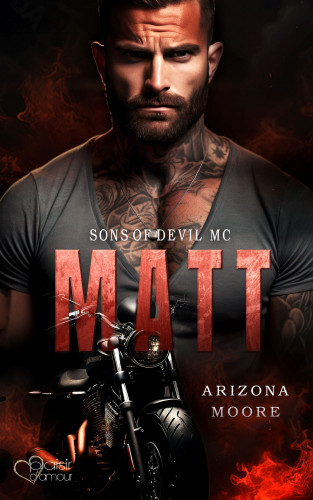 Arizona Moore: Matt (Sons of Devil MC Teil 1)