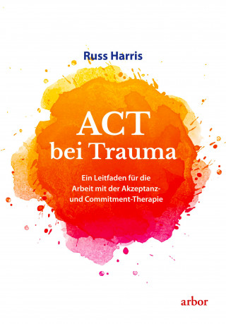 Russ Harris: ACT bei Trauma