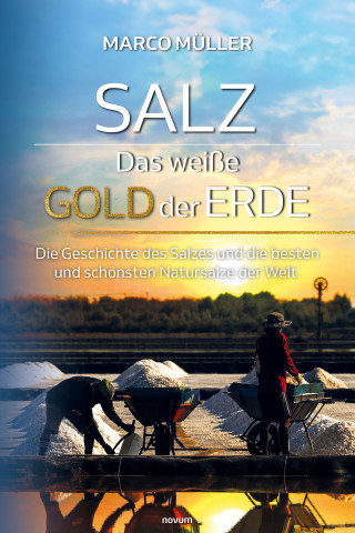 Marco Müller: Salz – Das weiße Gold der Erde
