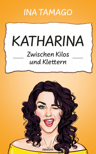 Ina Tamago: Katharina – Zwischen Kilos und Klettern