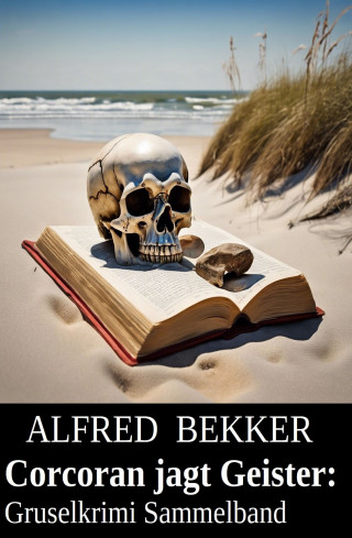 Alfred Bekker: Corcoran jagt Geister: Gruselkrimi Sammelband