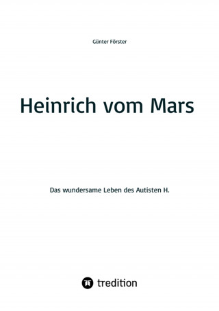 Günter Förster: Heinrich vom Mars