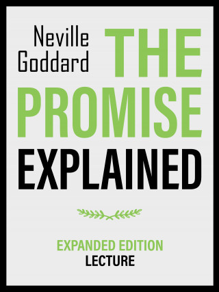 Neville Goddard: The Promise Explained - Expanded Edition Lecture