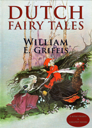 William E. Griffis: Dutch Fairy Tales