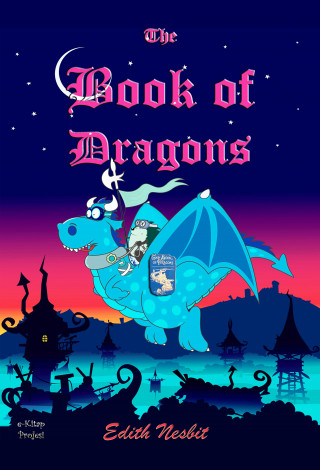 Edith Nesbit: The Book of Dragons