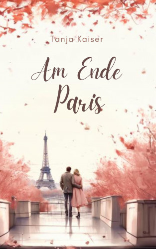 Tanja Kaiser: Am Ende Paris