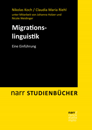 Nikolas Koch, Claudia Maria Riehl: Migrationslinguistik