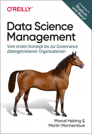 Marcel Hebing, Martin Manhembué: Data Science Management
