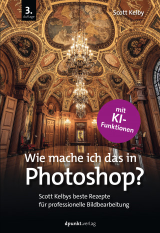 Scott Kelby: Wie mache ich das in Photoshop?