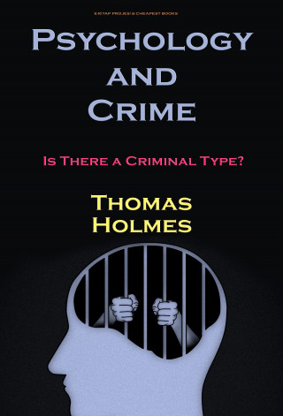 Thomas Holmes: Psychology and Crime