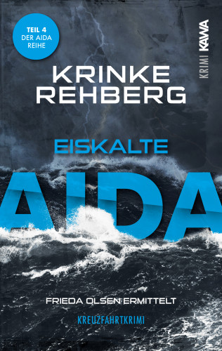 Krinke Rehberg: Eiskalte AIDA. Kreuzfahrtkrimi Teil 4 (AIDA Krimi)