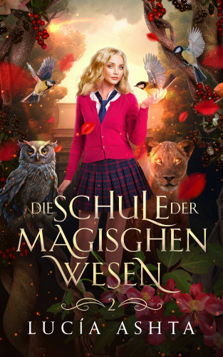 Lucía Ashta, Winterfeld Verlag, Fantasy Bücher: Die Schule der magischen Wesen - Jahr 2