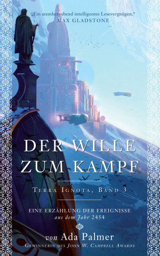 Ada Palmer: Der Wille zum Kampf - Terra Ignota 3