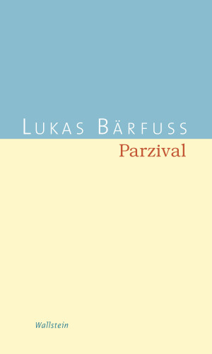 Lukas Bärfuss: Parzival