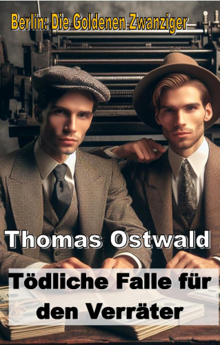 Thomas Ostwald: Tödliche Falle für den Verräter